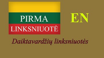 LITHUANIAN LESSON 177 - 1 DAIKTAVARDŽIŲ LINKSNIUOTĖ -  1ST DECLENSION OF NOUNS