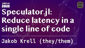 Speculator.jl: Reduce latency in a single line of code | Krell (they/them) | JuliaCon Global 2025