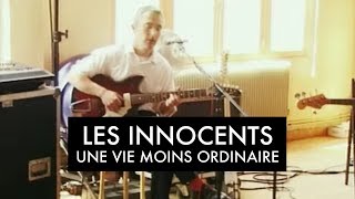 Video thumbnail of "Les Innocents - Une vie moins ordinaire (Clip officiel)"