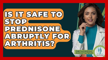 Is It Safe To Stop Prednisone Abruptly For Arthritis? - Orthopedic Support Network