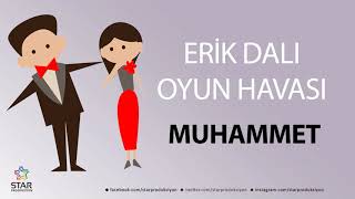 Erik Dalı MUHAMMET - İsme Özel Oyun Havası Resimi