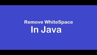 Remove Whitespace in String || White Space Remove || Whitespace remove in java || Whitespace string