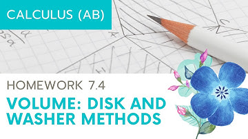 Calculus AB Homework 7.4 Disk and Washer Method