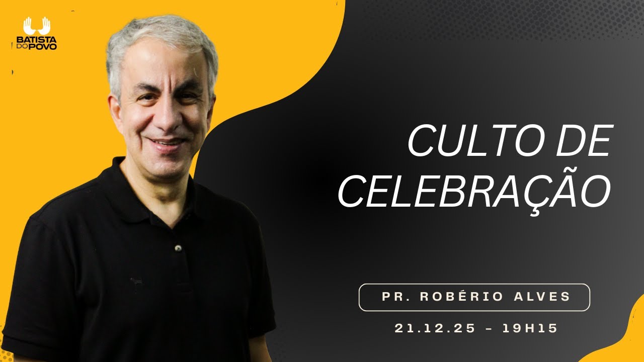 Culto de celebração - Pr. Robério Alves I 21.12.2025 - 19H15
