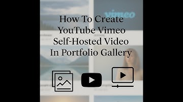 How To Create Youtube Vimeo Selfhosted Video In Portfolio Gallery