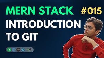 Introduction to GIT - MERN Stack Full Course Playlist - 015