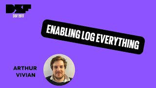 Enabling Log Everything - Data Science Festival