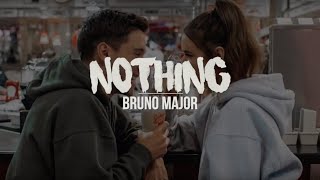 Nothing | Bruno Major (Lyrics)