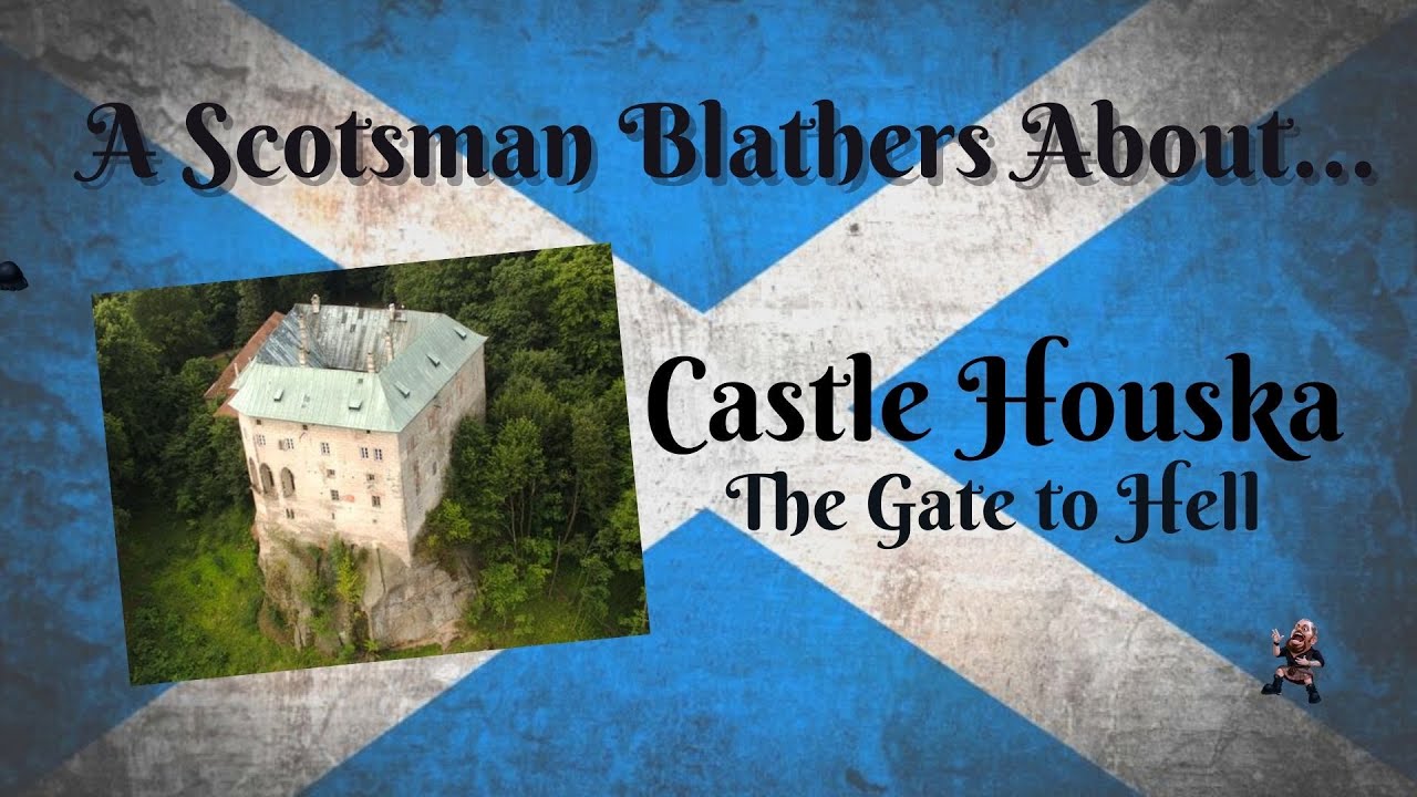 A Scotsman Blathers About...Castle Houska