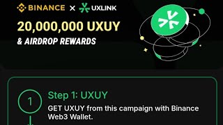 الخطوه الاساسيه لاستلام اير دروب Uxlink علي منصه binance والحدث مازال متاح للمشاركه 🔥🔥