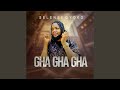 Gha Gha Gha Gha Gha Gha