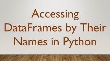 Accessing DataFrames by Their Names in Python