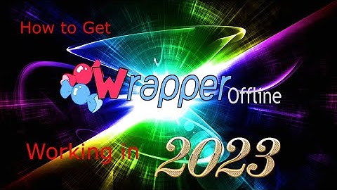 How to get Wrapper offline Working in 2023!! (OUTDATED) (UPDATE IN DESCRIPTION)