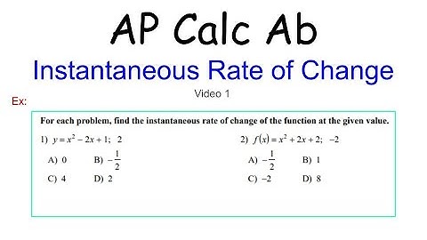 Instantaneous Rate of Change | AP Calc AB 2.1.2(1)