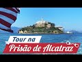 TOUR NA PRISÃO DE ALCATRAZ EM SAN FRANCISCO