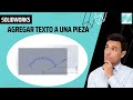 Cómo poner Texto en SolidWorks?👨🎓👩🎓✏️