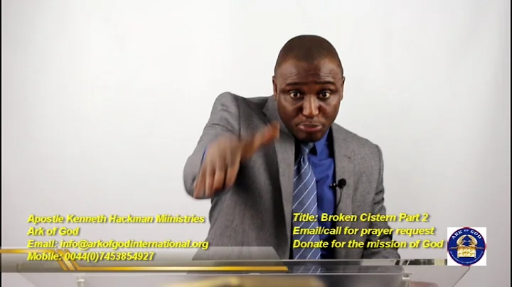 Ark of God Apostle Kenneth Hackman Broken Cistern ...