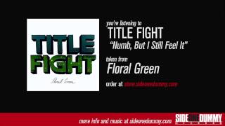 Title Fight - Numb, But I Still Feel It (Official Audio)