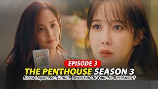 PENTHOUSE SEASON 3 EPISODE 3 (SUB INDO) | Harta Logan Lee Diambil, Oh Yoon Hee Berhianat?