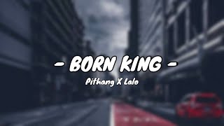 Lalo_Khongsainou_-_X_-_ Pithang_Khongsainou@2019 || BORN_KING_TILL_I_DIE || Official_Audio || ∆