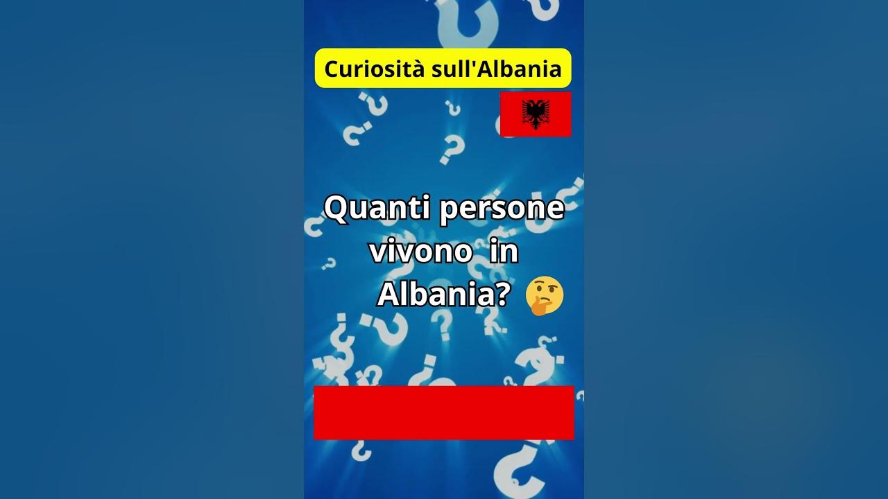 Quante persone vivono in Albania? 🇦🇱 shorts YouTube Quante persone vivono in Albania? 🇦🇱 shorts YouTube