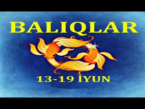 BALİQLAR BÜRCÜ. Həftəlik proqnoz (13-19 İYUN)