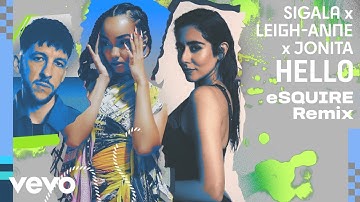 Sigala, Leigh-Anne, Jonita Gandhi - Hello (eSQUIRE Remix - Official Audio)