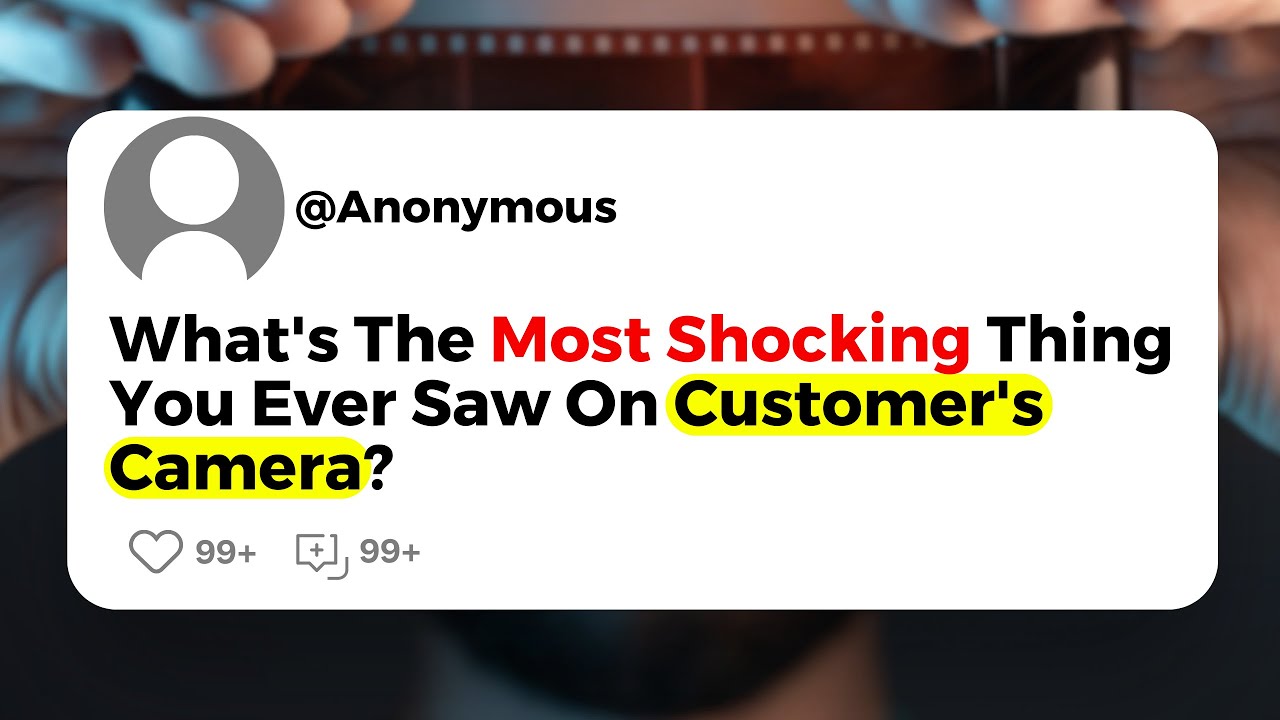 What's The Most Shocking Thing You Ever Saw On Customer's Camera? YouTube