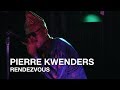 Pierre kwenders  rendezvous  first play live