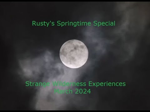 Rusty's Springtime Special: A Collection of Strange Wilderness Experiences