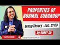 Properties of Normal Subgroup | Group Theory Lecture 21 (II) by Dubey Sir | CSIR NET | IIT JAM Math