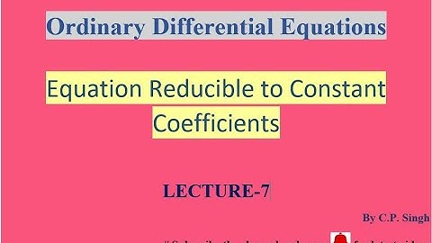 Cauchy Euler Equation || Equation Reducible to Constant Coefficients || Lecture-7