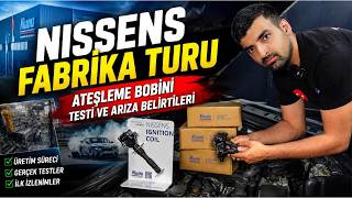Ateşleme Bobini Arıza Belirtileri Nedir? Nissens Ateşleme Bobini İnceleme Ve Fabrika Turu