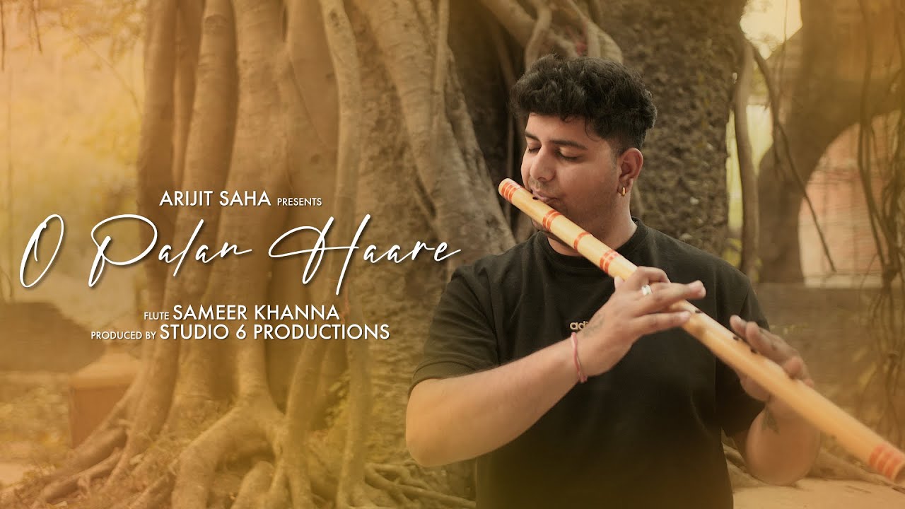 O Palan Haare  Flute Tribute  Sameer Khanna  Arijit Saha