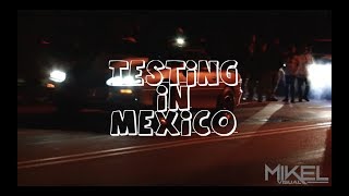 Street Racing in Mexico - 508 Testing