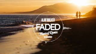 Alan Walker   Faded DJ Monteiro Tropical House No 1 Remix