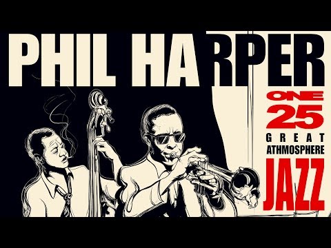 видео: Great Jazz Atmosphere 1 - Philip Harper Jazz Trumpet Playlist