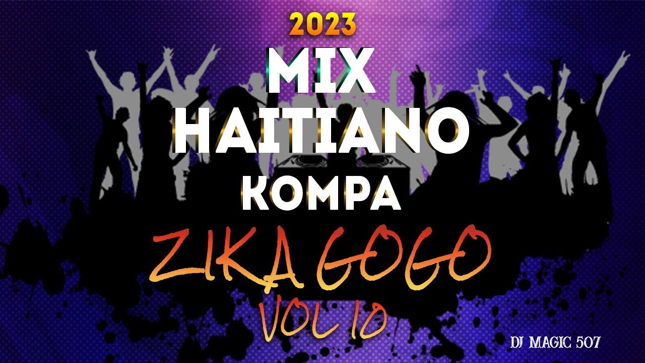 Haitiano kompa Mix 2023 (Zik A Gogo Vol #10) Dj Magic