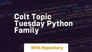 Colt topic tuesday python family Net Worth