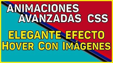 ANIMACIONES AVANZADAS CSS/CSS3: Cómo crear transiciones/animaciones con imágenes en CSS.