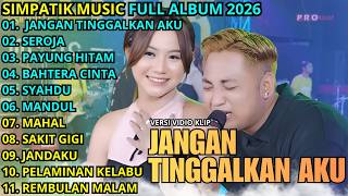 Jangan Tinggalkan Aku  Seroja  Payung Hitam  Fira Cantika  Simpatik  Terbaru 2026