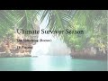 Ultimate Survivor Season: 16 players - The Marooning (Borneo)