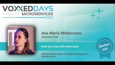 Helm your way with Kubernetes by Ana-maria Mihalceanu