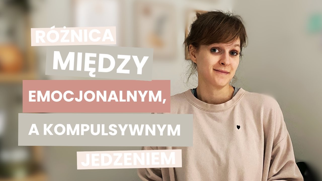 Jaka jest różnica między emocjonalnym a kompulsywnym jedzeniem? - YouTube