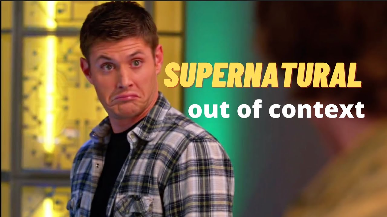 supernatural but its out of context for 5 minutes straight