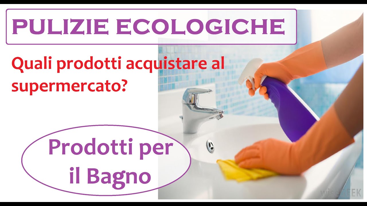 Pulizie Ecologiche - Prodotti da Supermercato - Prodotti per il Bagno