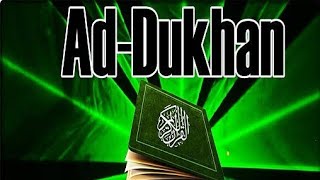 Beautiful Recitation|| Surah Ad Dukhan|| Authentic AK