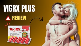 VigRX Plus Reviews - Male Enhancement - Best Male Enhancement Pills - Male Supplement