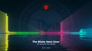 The Bloke Next Door - All Around The World #Coversong #Trance #Edm #Club #Dance #House