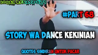 STORY WA DANCE KEKINIAN TERBARU || QUOTES SINDIRAN UNTUK PACAR🔥